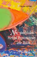 Refugium Velehrad-Roma Na počátku nebyl koronavir, ale Bůh