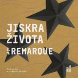 Remarque Erich Maria Jiskra života - CDmp3 (Čte Martin Myšička)