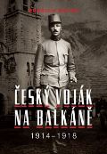 Historick stav AV R, v.v.i. Bedich Mayer. esk vojk na Balkn 19141918