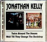 Kelly Jonathan Twice Around The House / Wait Till They Change The Backdrop