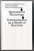 Akademie vtvarnch umn Speculative Ruinology: Interpretation as a mode of Survival