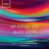 Signum Classics All Things Are Quite Silent