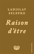 Selepko Ladislav Raison d’etre