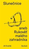 Baobab Slunečnice aneb Rukověť malého zahradníka