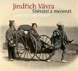 KANT Jindřich Vávra - Sběratel a mecenáš