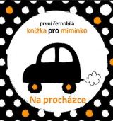 Baggot Stella Na procházce - První černobílá knížka pro miminko
