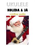 Hudební e-knihkupectví Ukulele, koleda & já (+online audio)