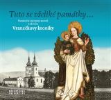 Tichá Jana Tuto se všeliké památky... Památeční záznamy autorů z okruhu Vranečkovy kroniky