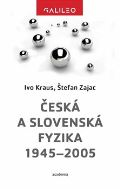 Academia Česká a slovenská fyzika 1945–2005