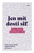 Host Jen mít dosti sil!