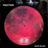 Fraction Moon Blood (Picture Disc)
