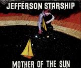 Jefferson Starship Mother Of The Sun