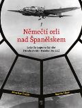 Naše vojsko Němečtí orli nad Španělskem
