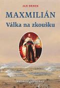 Naše vojsko Válka na zloušku - Maxmilián 2.
