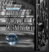 Malaníková Zita Cestou duhových skleněnek