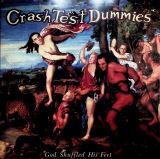 Crash Test Dummies God Shuffled His Feet