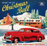 Bear Family Headin' For The Christmas Ball: 31 Swing And R&B Christmas Crooners