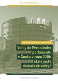Charvát Jakub Volby do Evropského parlamentu v Česku v roce 2019: stále ještě druhořadé volby?