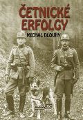 Dlouhý Michal Četnické erfolgy