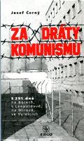 Černý Josef Za dráty komunismu