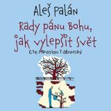 Tympanum Palán: Rady pánu Bohu, jak vylepšit svět