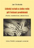 Svoboda Jan Lidský vztah a jeho role při řešení problémů