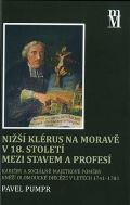 Matice moravská Nižší klérus na Moravě v 18. století mezi stavem a profesí