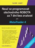Janáč Radek Nauč se programovat obchodního ROBOTA za 7 dní bez znalostí pro MetaTrader 4