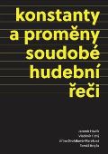 Akademie múzických umění Konstanty a proměny soudobé hudební řeči