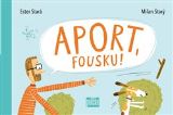 Starý Milan Aport, Fousku!