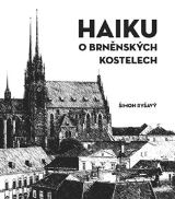 Ryšavý Šimon HAIKU o brněnských kostelech