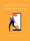 Price Catherine Jak se rozejít se svým telefonem