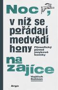 Argo Noc, v níž se pořádají medvědí hony na zajíce
