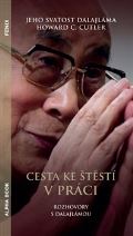 Dalajlama XIV. Jeho svatost Cesta ke štěstí v práci