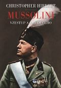 Argo Mussolini. Il. Duce. Vzestup a pád