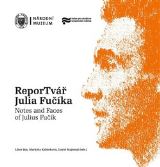 Jůn Libor ReporTvář Julia Fučíka / Notes and Faces of Julius Fučík
