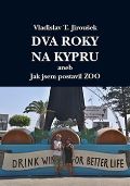 Jirouek Vladislav T. Dva roky na Kypru