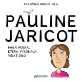 PETRINUM s.r.o. Pauline Jaricot – malá holka, která vykonala velké dílo