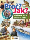 Sun Proč? Jak? Vynálezy, které změnili svět