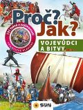 Sun Proč? Jak? Vojevůdci a bitvy