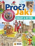 Sun Proč? Jak? Hrady a rytíři