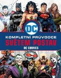 Slovart DC COMICS: Kompletní průvodce světem postav