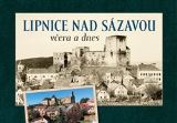 Tváře Lipnice nad Sázavou včera a dnes