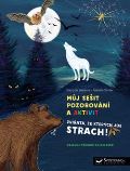 Svojtka & Co. Můj sešit pozorování a aktivit Zvířata, ze kterých jde strach!