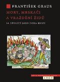 Argo Mory, mrskači a vraždění Židů. 14. století jako doba krize