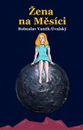 Vaněk-Úvalský Bohuslav Žena na Měsíci