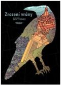 Vítovec Jiří Zrození vrány