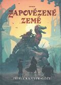 kolektiv autorů Zapovězené země - příručka vypravěče