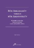 Scriptorium Bůh Abrahamův versus bůh Aristotelův