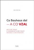 Michl Jan Co Bauhaus dal  a co vzal